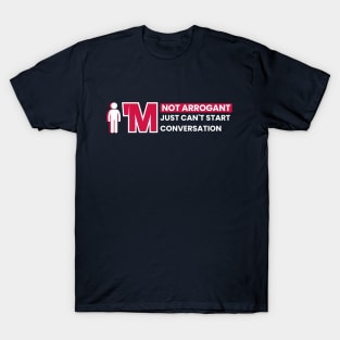 I'm Not Arrogant T-Shirt